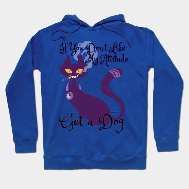 If You Don't Like My Attitude, Get a Dog - Catsondrugs.com catlovers, cats, cat, catsofinstagram, catlife, catstagram, instagram, catlover, catoftheday, instacat, meow, kitten Hoodie by catsondrugs.com